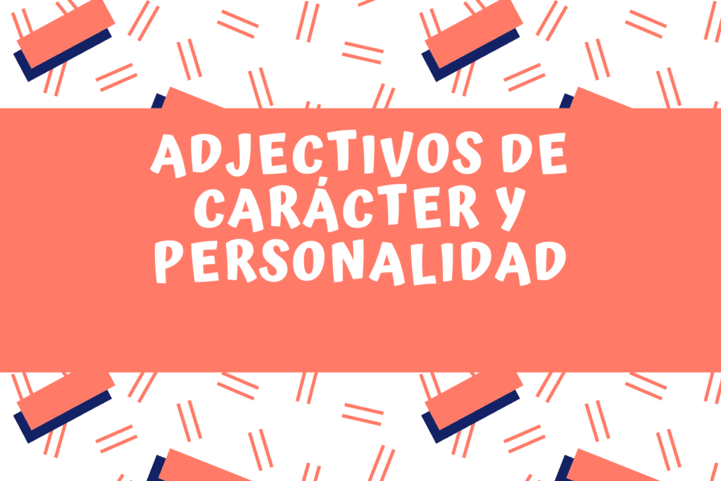 Adjetivos de carácter y personalidad | Play Español